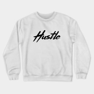 Hustle Crewneck Sweatshirt